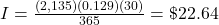 I = \frac{(2,135)(0.129)(30)}{365} = \$22.64