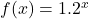 f(x)=1.2^x