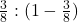 \frac{3}{8} : (1-\frac{3}{8})