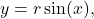 y=r \sin(x),