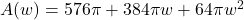 A(w)=576\pi+384\pi w+64\pi w^2