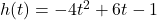 h(t) = -4t^2 + 6t - 1