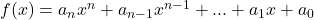f(x) = a_nx^n + a_{n-1}x^{n-1} + ... + a_1x + a_0