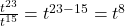 \frac{t^{23}}{t^{15}} = t^{23-15} = t^8