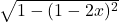 \sqrt{1-(1-2x)^2}