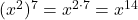 (x^2)^7 = x^{2 \cdot 7} = x^{14}